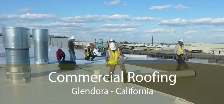 Commercial Roofing Glendora - California