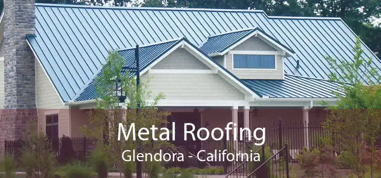 Metal Roofing Glendora - California