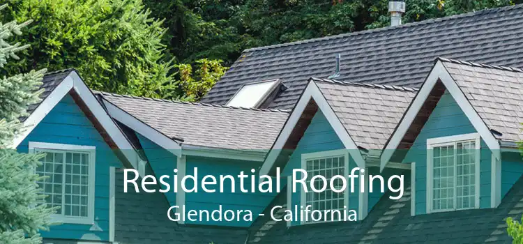 Residential Roofing Glendora - California